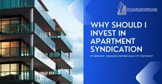 Why Should I Invest In Apartment Syndication